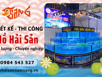 Để Sở Hữu Một Dàn Hồ Hải Sản Chất Lượng Cần Trang Bị Những Gì?